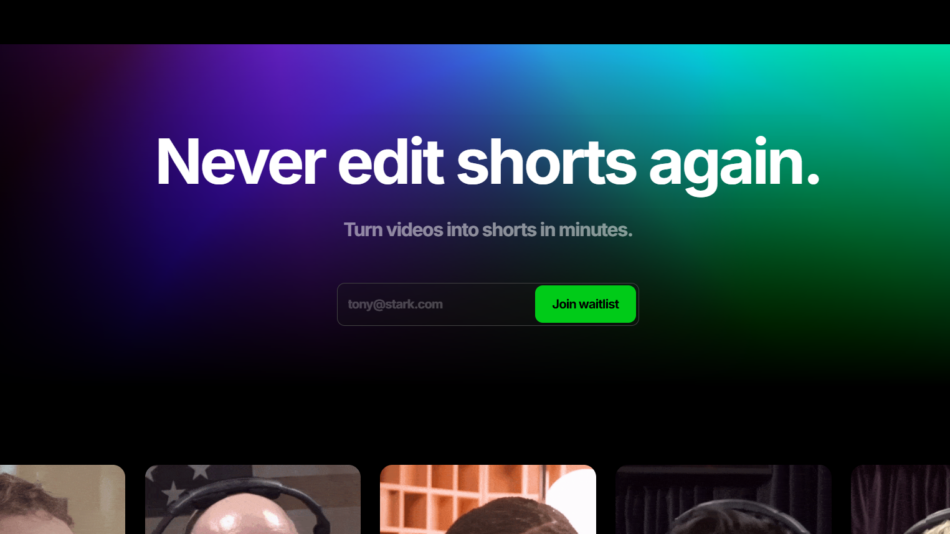 20 - Promotional hero banner with a gradient background and bold white headline 'Never edit shorts again.'; subhead 'Turn videos into shorts in minutes.'; an email input field and bright green 'Join waitlist' button visible.