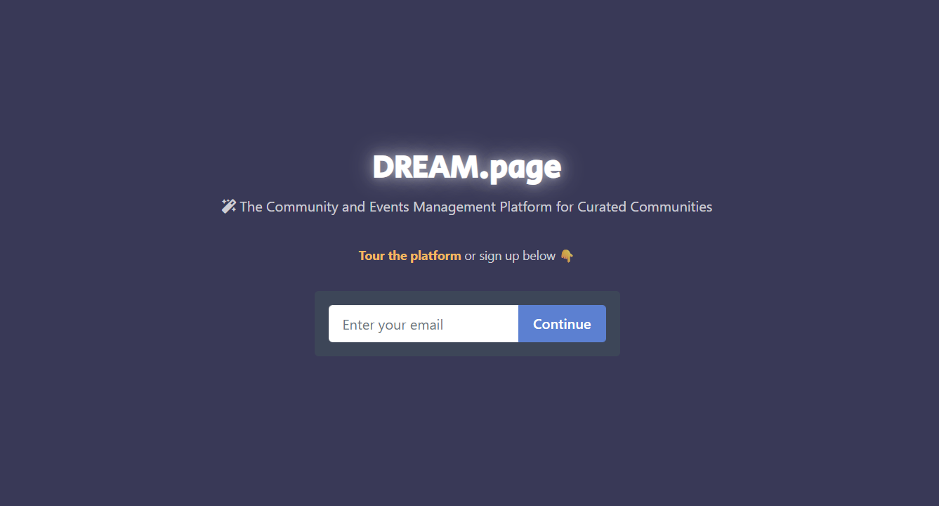 5 - Dream.page landing hero with glowing title, subtitle text, 'Tour the platform' prompt, and a centered email signup form with Continue button.