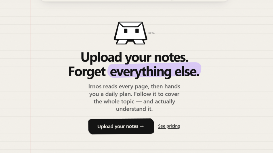 068 - Hero illustration of a boxed robot icon above the headline 'Upload your notes. Forget everything else.' on a lined paper background with a purple highlight behind 'everything else'.