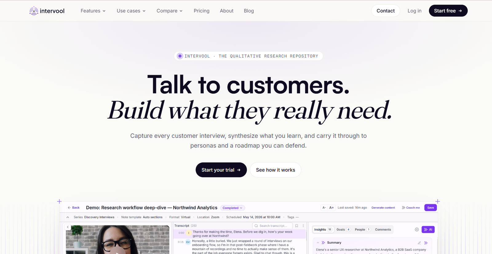14 - Intervool homepage hero with a beige gradient background, featuring the large headline: 'Talk to customers. Build what they really need.' and a subheading about capturing customer interviews, plus two CTAs: 'Start your trial' and 'See how it works'.