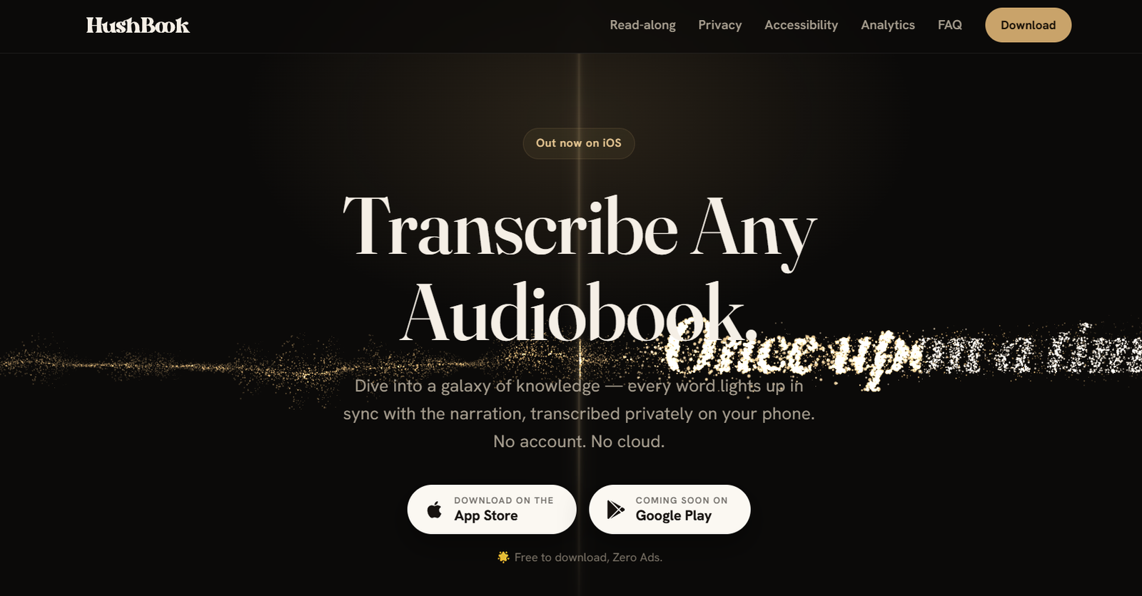 15 - Hero section for HushBook: large serif headline 'Transcribe Any Audiobook' on a dark gradient background with a gold particle line and two rounded download buttons ('App Store' and 'Google Play').