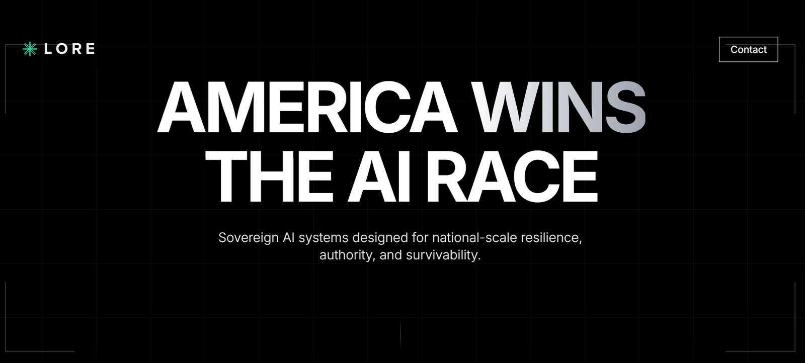 3 - Bold headline 'AMERICA WINS THE AI RACE' on a black grid background, with LORE logo top-left, a bordered Contact button top-right, and a subtitle about sovereign AI systems.