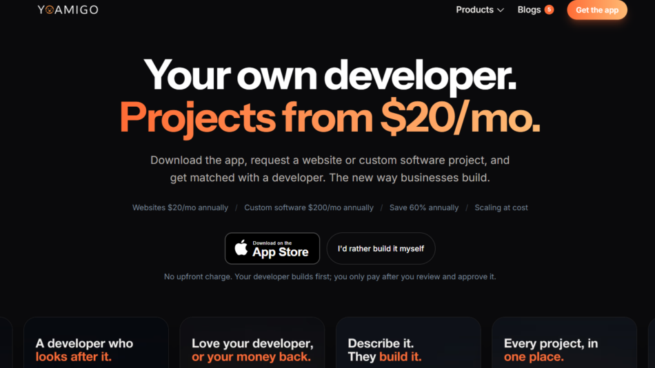 32 - Hero section for YoAmigo: bold white and orange headline 'Your own developer. Projects from $20/mo.' with a supporting subtitle and download/app buttons below.