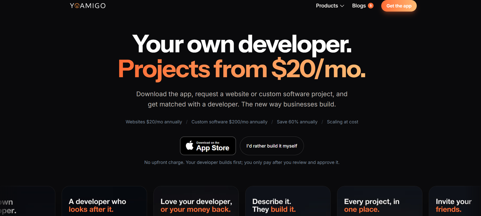 32 - Hero section for YoAmigo: bold white and orange headline 'Your own developer. Projects from $20/mo.' with a supporting subtitle and download/app buttons below.