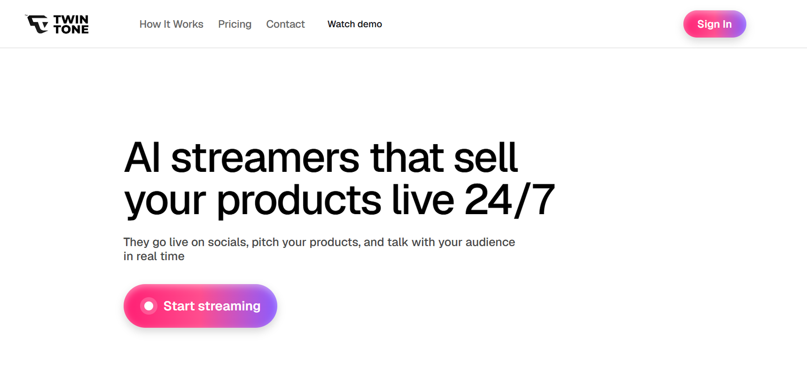 16 - Twin Tone homepage hero: navigation bar at top, large headline 'AI streamers that sell your products live 24/7' with subtitle, and a gradient pink–purple 'Start streaming' call-to-action button visible.