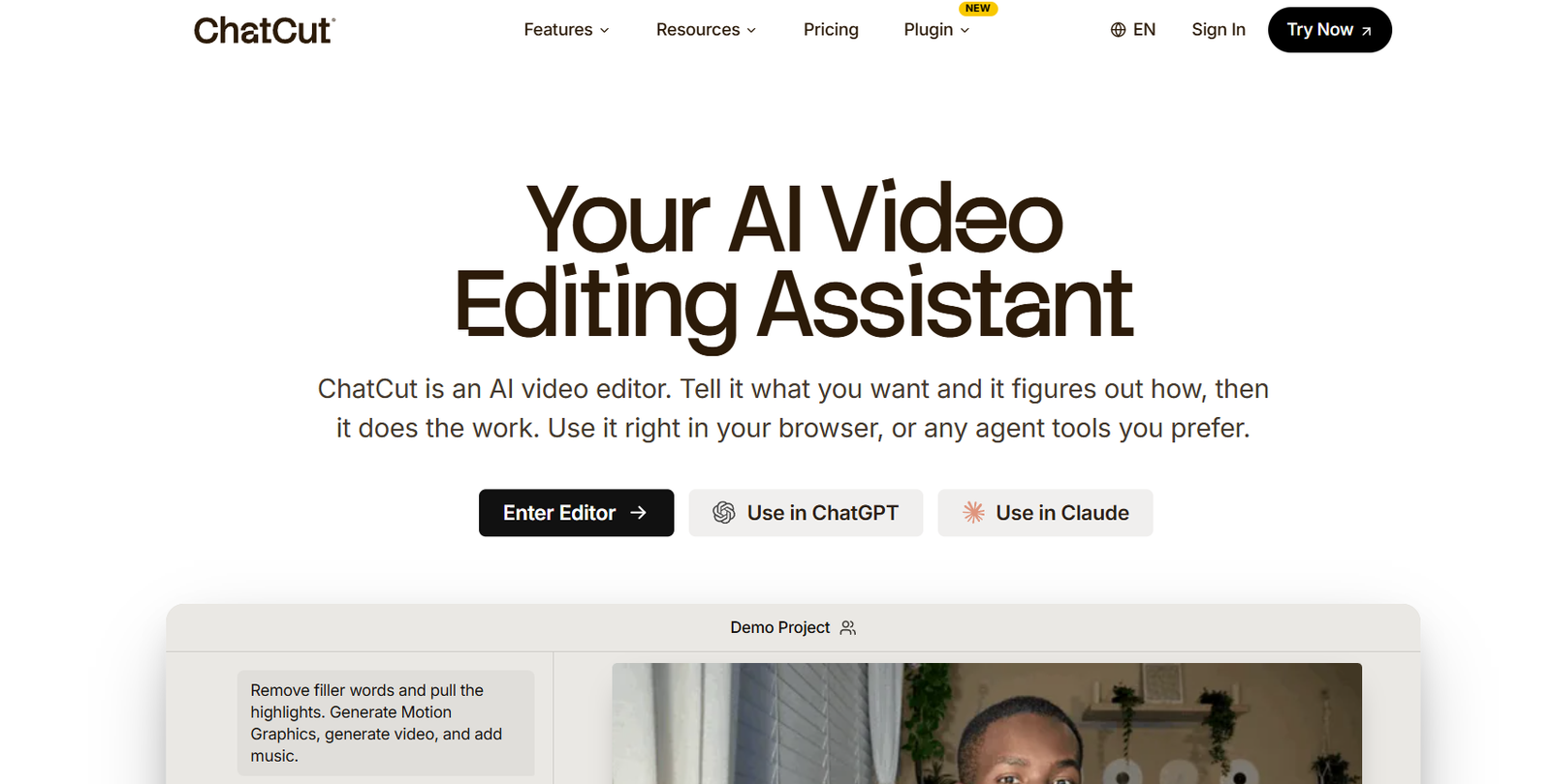 16 - Hero section announcing 'Your AI Video Editing Assistant' with subtitle and three CTAs: Enter Editor, Use in ChatGPT, Use in Claude (ChatCut homepage).