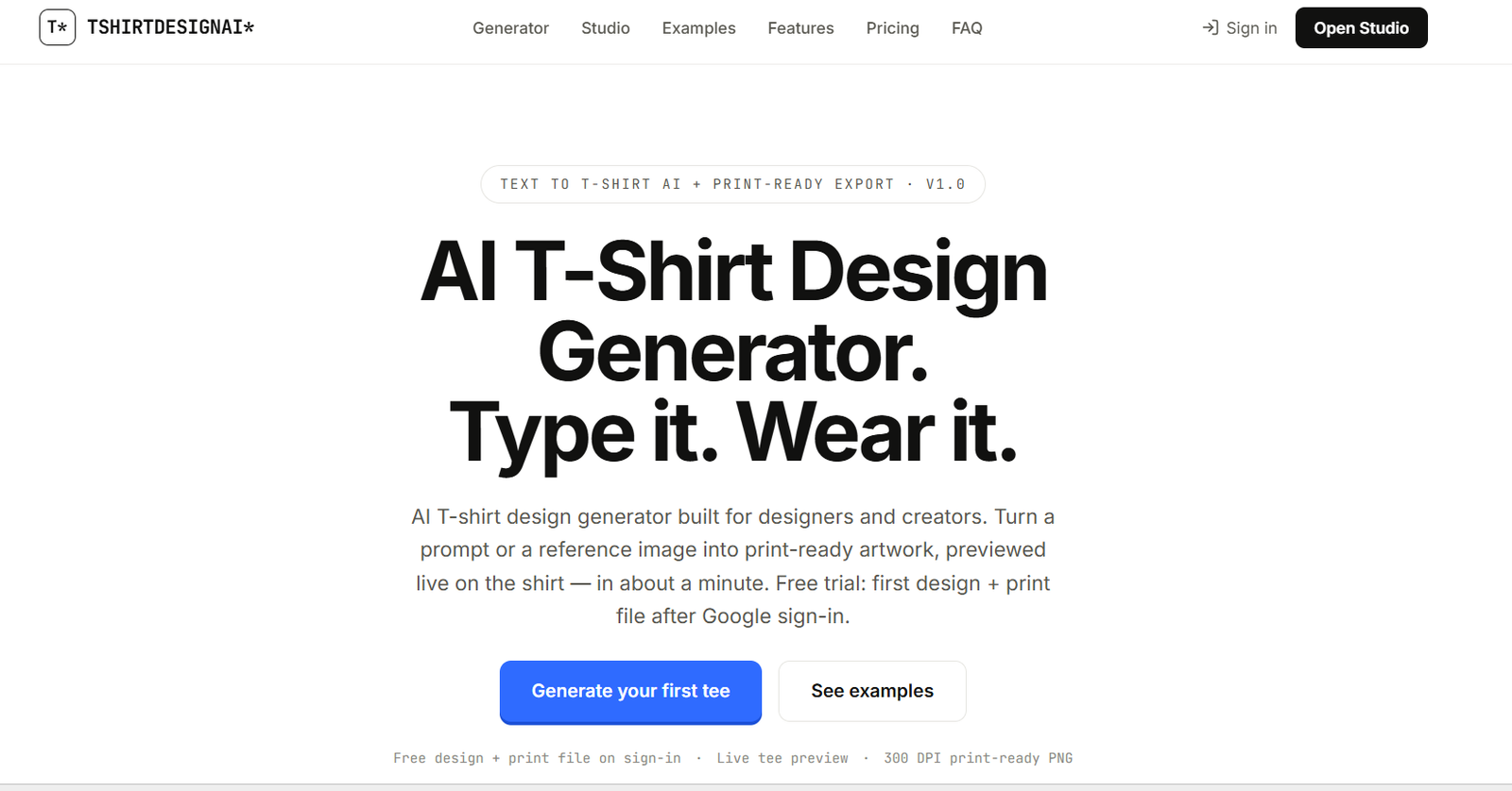 19 - Hero header for TSHIRT DESIGN AI: large bold headline 'AI T‑Shirt Design Generator. Type it. Wear it.' with a supporting paragraph and two CTA buttons: 'Generate your first tee' (blue) and 'See examples'.