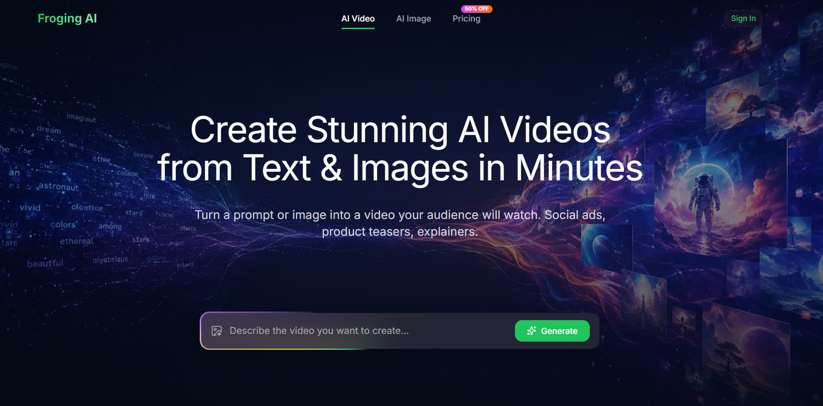 20 - Hero banner for Froging AI with headline: 'Create Stunning AI Videos from Text & Images in Minutes' on a dark cosmic background.