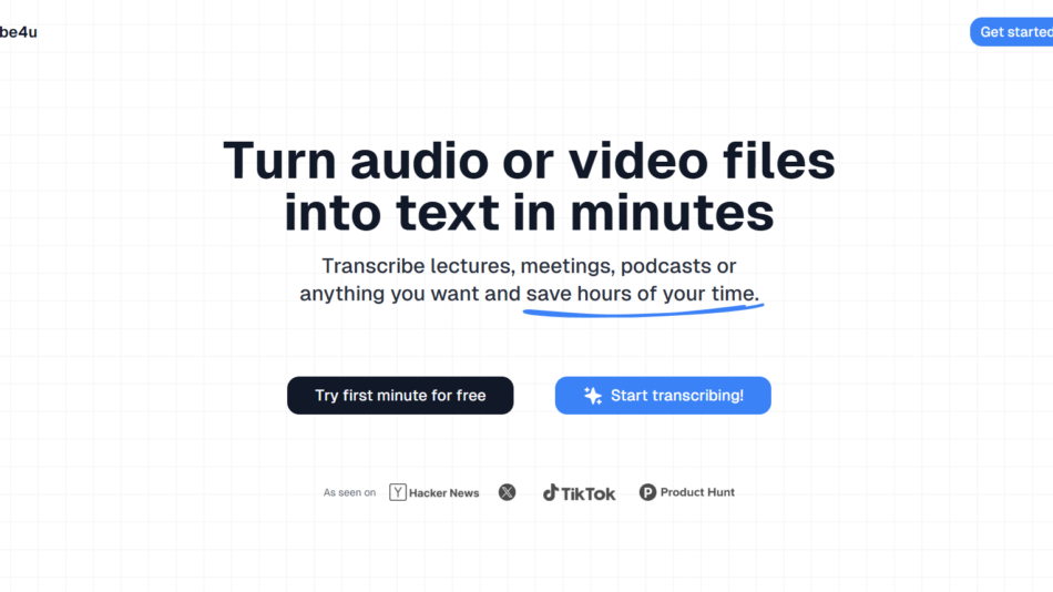 Hero banner for Transcribe4u: 'Turn audio or video files into text in minutes'; subheading about saving hours; CTAs: 'Try first minute for free' and 'Start transcribing!'