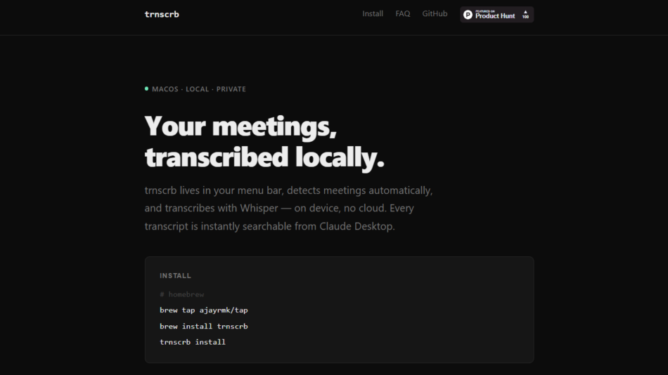 Dark website hero with bold headline: "Your meetings, transcribed locally" and a descriptive paragraph on a black background.