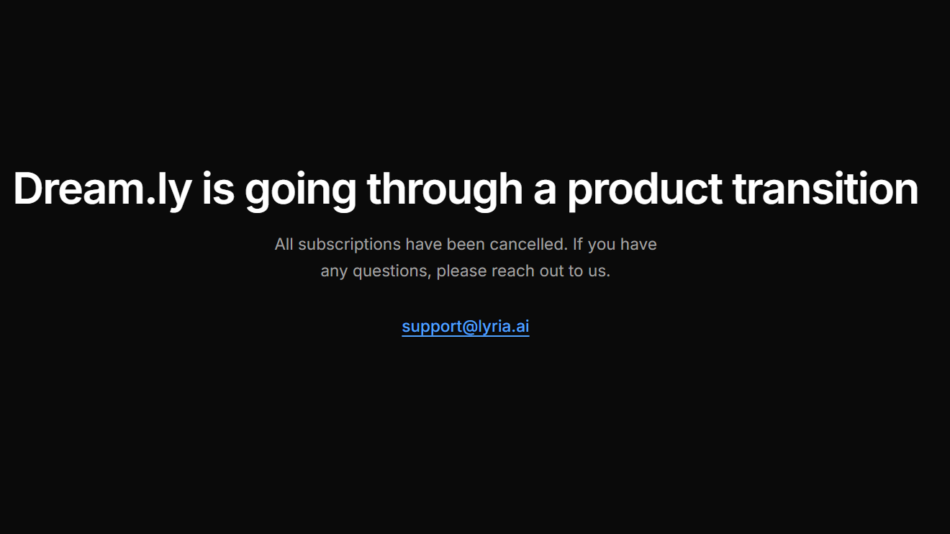 37 - Announcement screen: Dream.ly is undergoing a product transition with a note that subscriptions are cancelled and a support email provided on a black background.