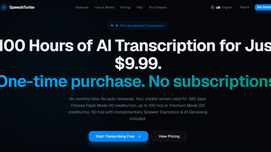 57 - Hero banner: 100 hours of AI transcription for $9.99. One-time purchase, no subscriptions; CTAs: Start Transcribing Free, View Pricing.