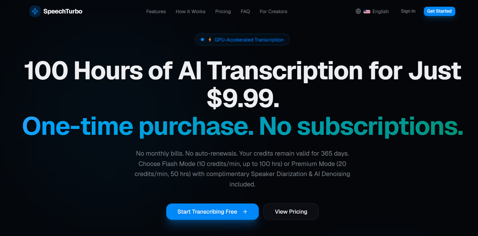 57 - Hero banner: 100 hours of AI transcription for $9.99. One-time purchase, no subscriptions; CTAs: Start Transcribing Free, View Pricing.