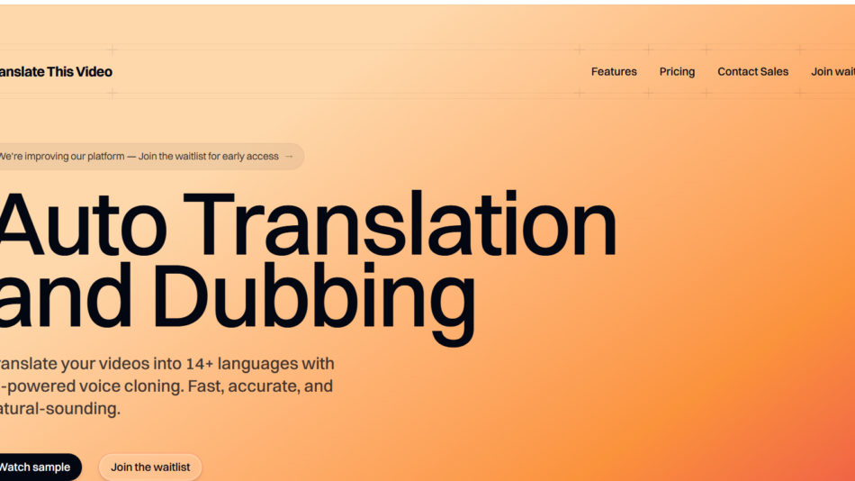 59 - Hero section with an orange gradient background showing the large black headline “Auto Translation and Dubbing,” a subtitle about translating videos into 14+ languages, and top navigation links (Features, Pricing, Contact Sales, Join waitlist) plus pill CTAs: “Watch sample” and “Join the waitlist.”