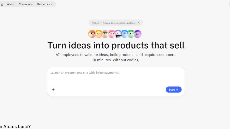 Hero section of Atoms homepage: logo and navigation at top, row of colorful round avatars, large headline 'Turn ideas into products that sell' with subtitle, and a white rounded input card reading 'Launch an e-commerce site with Stripe payments...' with a blue Start button.